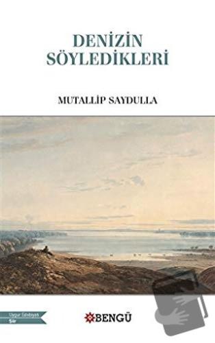 Denizin Söyledikleri - Mutallip Saydulla - Bengü Yayınları - Fiyatı - 