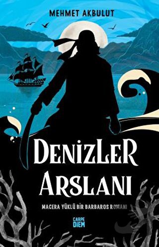 Denizler Arslanı - Mehmet Akbulut - Carpe Diem Kitapları - Fiyatı - Yo