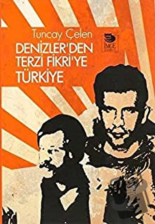 Denizler’den Terzi Fikri’ye Türkiye - Tuncay Çelen - İmge Kitabevi Yay