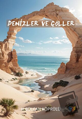 Denizler ve Çöller - H. Gülcan Köprülü - Ateş Yayınları - Fiyatı - Yor