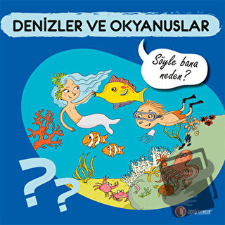 Denizler ve Okyanuslar - Söyle Bana Neden? - Sylvie Baussier - ODTÜ Ge