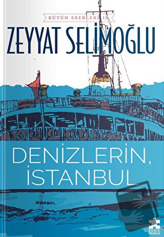 Denizlerin, İstanbul - Zeyyat Selimoğlu - Eksik Parça Yayınları - Fiya