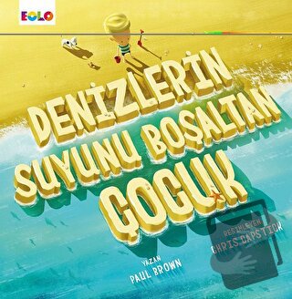 Denizlerin Suyunu Boşaltan Çocuk - Paul Brown - Eolo Yayıncılık - Fiya