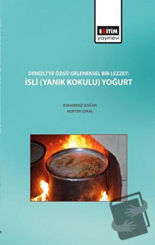 Denizli'ye Özgü Geleneksel Bir Lezzet : İsli (Yanık Kokulu) Yoğurt - E