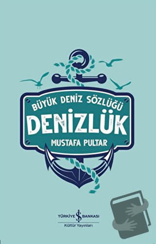 Denizlük - Büyük Deniz Sözlüğü (Ciltli) - Mustafa Pultar - İş Bankası 