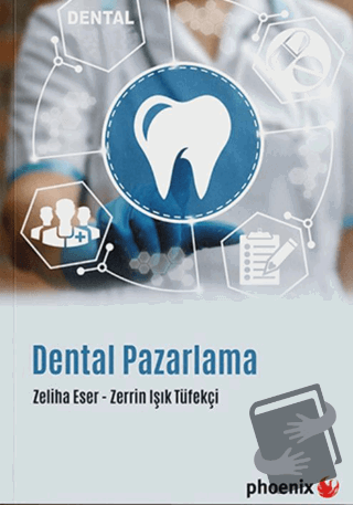 Dental Pazarlama - Zerrin Işık Tüfekçi - Phoenix Yayınevi - Fiyatı - Y