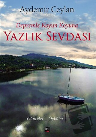 Depremle Koyun Koyuna Yazlık Sevdası - Aydemir Ceylan - İleri Yayınlar