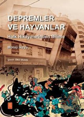 Depremler Ve Hayvanlar: Halk Hikayelerinden Bilime - Motoji İkeya - No