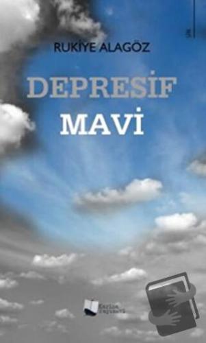 Depresif Mavi - Rukiye Alagöz - Karina Yayınevi - Fiyatı - Yorumları -