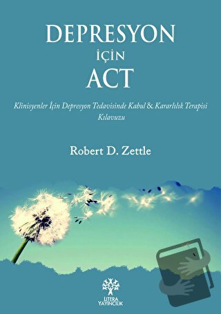 Depresyon İçin ACT - Robert D. Zettle - Litera Yayıncılık - Fiyatı - Y