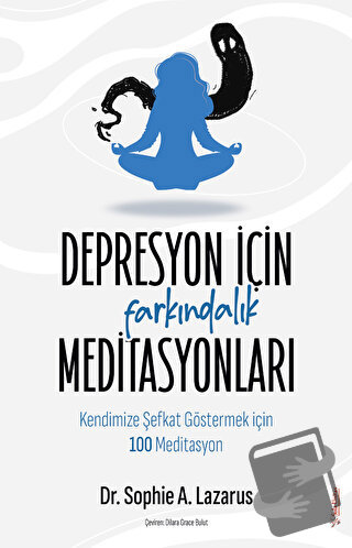 Depresyon için Farkındalık Meditasyonları - Sophie Lazarus - Sola Unit