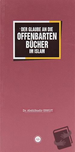 Der Glaube an Die Offenbarten Bücher im Islam - Abdülkadir Erkut - Diy