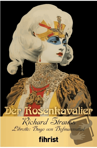 Der Rosenkavalier - Richard Strauss - Fihrist Kitap - Fiyatı - Yorumla