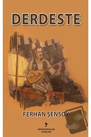 Derdeste - Ferhan Şensoy - Ortaoyuncular Yayınları - Fiyatı - Yorumlar