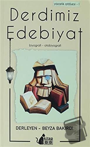 Derdimiz Edebiyat - Yazarlık Atölyesi 1 - Beyza Bakırcı - BB Kitap - F