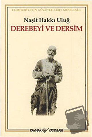 Derebeyi ve Dersim - Naşit Hakkı Uluğ - Kaynak Yayınları - Fiyatı - Yo