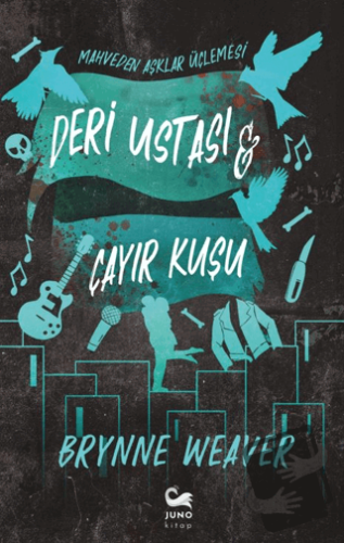 Deri Ustası ve Çayır Kuşu - Brynne Weaver - Juno Kitap - Fiyatı - Yoru