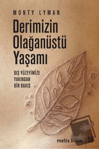 Derimizin Olağanüstü Yaşamı - Monty Lyman - Metis Yayınları - Fiyatı -