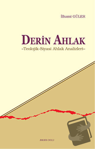 Derin Ahlak - İlhami Güler - Ankara Okulu Yayınları - Fiyatı - Yorumla