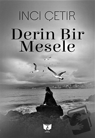 Derin Bir Mesele - İnci Çetir - Ateş Yayınları - Fiyatı - Yorumları - 