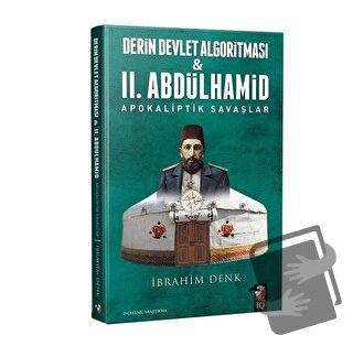 Derin Devlet Algoritması ve 2. Abdülhamid Apokaliptik Savaşlar - İbrah