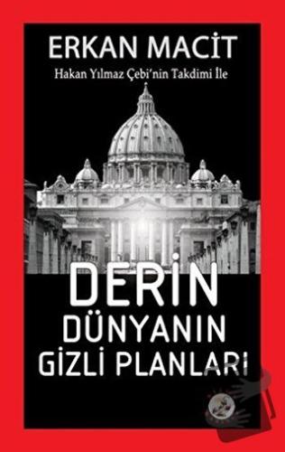 Derin Dünyanın Gizli Planları - Erkan Macit - Bilge Karınca Yayınları 