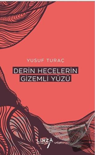 Derin Hecelerin Gizemli Yüzü - Yusuf Turaç - Linza Yayınları - Fiyatı 