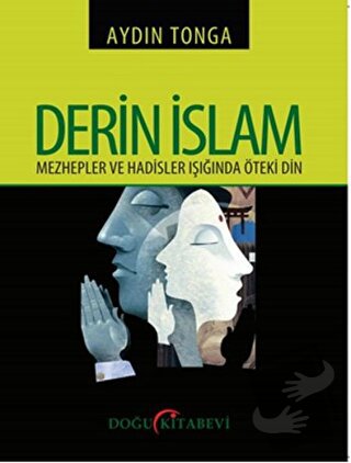 Derin İslam - Mezhepler ve Hadisler Işığında Öteki Din - Aydın Tonga -