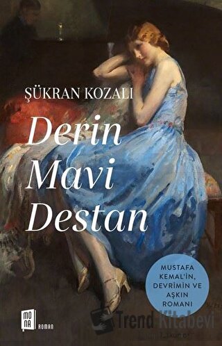 Derin Mavi Destan - Şükran Kozalı - Mona Kitap - Fiyatı - Yorumları - 