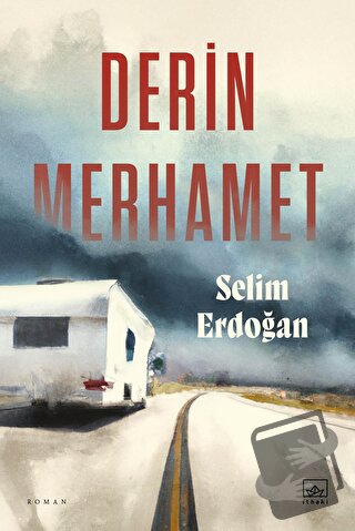 Derin Merhamet - Selim Erdoğan - İthaki Yayınları - Fiyatı - Yorumları