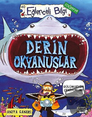 Derin Okyanuslar - Eğlenceli Bilgi - Anita Ganeri - Eğlenceli Bilgi Ya