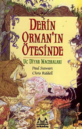 Derin Orman’ın Ötesinde Uç Diyar Maceraları 1. Kitap - Chris Riddell -