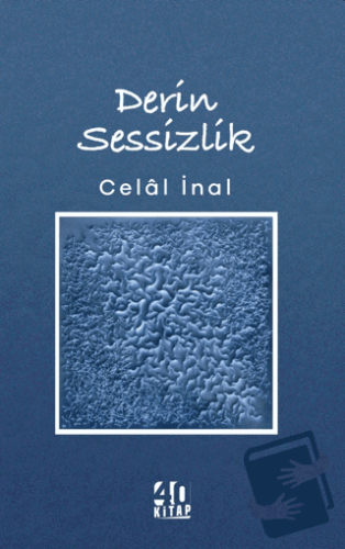 Derin Sessizlik - Celal İnal - 40 Kitap - Fiyatı - Yorumları - Satın A