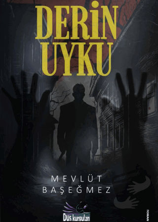 Derin Uyku - Mevlüt Başeğmez - Düş Kurguları Yayıncılık - Fiyatı - Yor