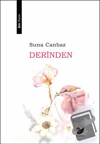 Derinden - Suna Canbaz - Anima Yayınları - Fiyatı - Yorumları - Satın 