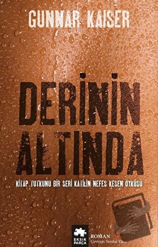 Derinin Altında - Gunnar Kaiser - Eksik Parça Yayınları - Fiyatı - Yor