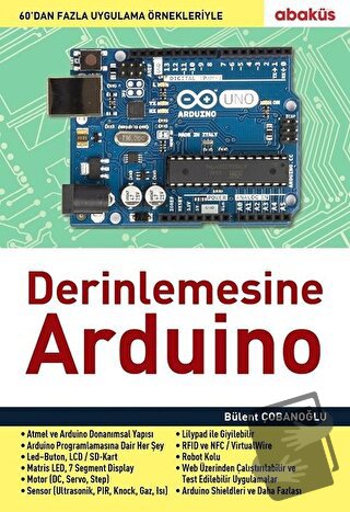 Derinlemesine Arduino - Bülent Çobanoğlu - Abaküs Kitap - Fiyatı - Yor