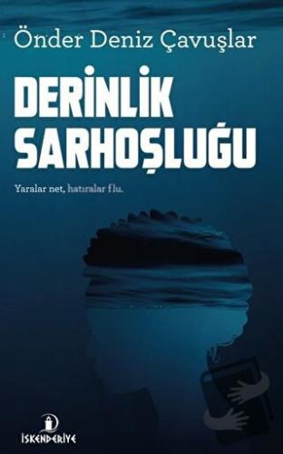 Derinlik Sarhoşluğu - Önder Deniz Çavuşlar - İskenderiye Yayınları - F