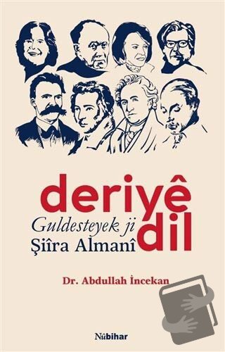 Deriye Dil Guldesteyek ji Şiira Almani - Abdullah İncekan - Nubihar Ya