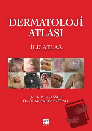 Dermatoloji Atlası - Funda Tamer - Gazi Kitabevi - Fiyatı - Yorumları 