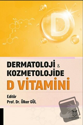 Dermatoloji ve Kozmetolojide D Vitamini - Kolektif - Akademisyen Kitab