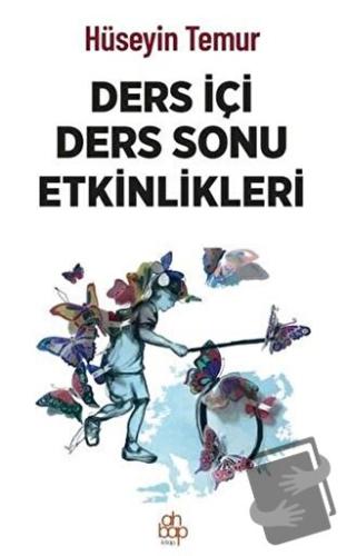 Ders İçi Ders Sonu Etkinlikleri - Hüseyin Temur - Ahbap Kitap - Fiyatı