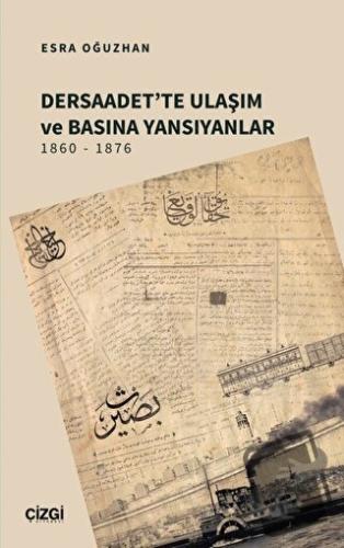 Dersaadet'te Ulaşım ve Basına Yansıyanlar 1860 - 1876 - Esra Oğuzhan -