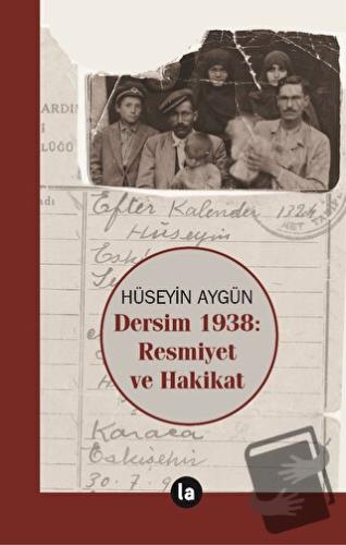 Dersim 1938 Resmiyet ve Hakikat - Hüseyin Aygün - La Kitap - Fiyatı - 