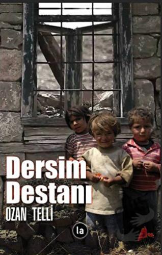 Dersim Destanı - Ozan Telli - La Kitap - Fiyatı - Yorumları - Satın Al