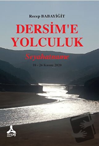 Dersim’e Yolculuk - Seyahatname - Recep Babayiğit - Sonçağ Yayınları -