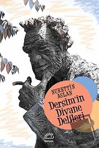 Dersim’in Divane Delileri - Nurettin Aslan - İletişim Yayınevi - Fiyat