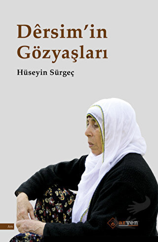 Dersim’in Gözyaşları - Hüseyin Sürgeç - Aryen Yayınları - Fiyatı - Y