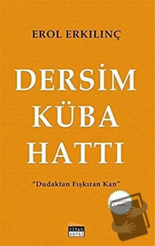 Dersim Küba Hattı - Erol Erkılınç - Siyah Beyaz Yayınları - Fiyatı - Y