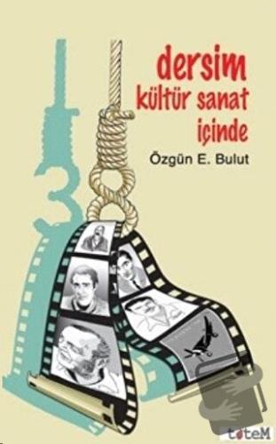 Dersim Kültür Sanat İçinde - Özgün E. Bulut - Totem Yayıncılık - Fiyat